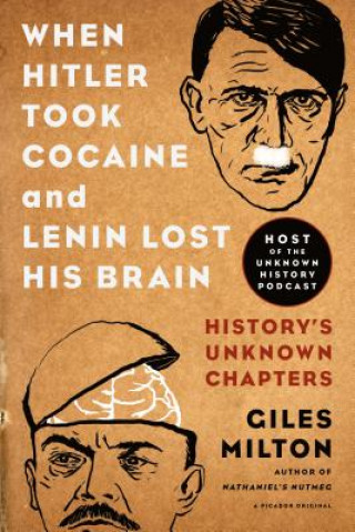 Könyv WHEN HITLER TOOK COCAINE & LENIN LOST HI Giles Milton