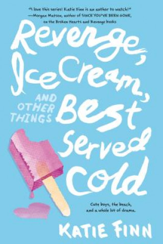 Carte Revenge, Ice Cream, and Other Things Best Served Cold Katie Finn