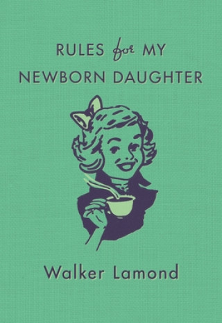Kniha Rules for My Newborn Daughter Walker Lamond