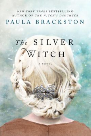 Kniha The Silver Witch Paula Brackston