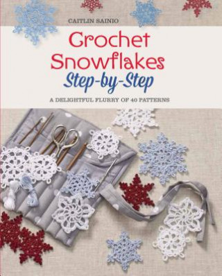 Книга Crochet Snowflakes Step-by-step Caitlin Sainio