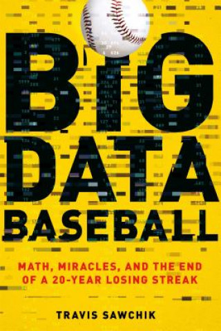 Książka Big Data Baseball Travis Sawchik