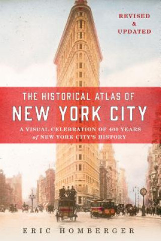 Carte Historical Atlas of New York City Eric Homberger