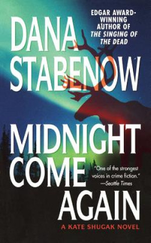 Buch Midnight Come Again Dana Stabenow