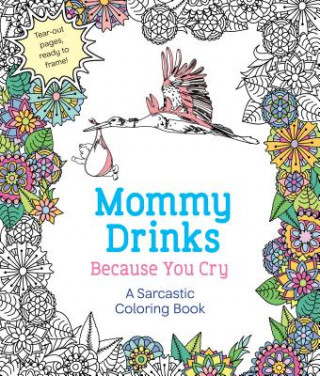 Book Mommy Drinks Because You Cry St. Martin's Press