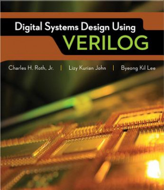 Kniha Digital System Design Using Verilog Charles H. Roth