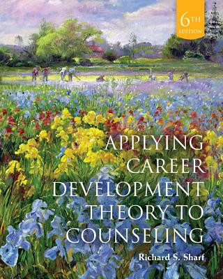 Kniha Applying Career Development Theory to Counseling Richard S. Sharf