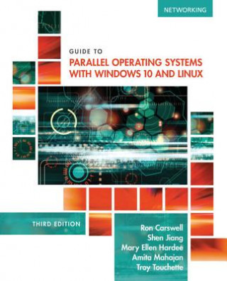 Könyv Guide to Parallel Operating Systems with Windows (R) 10 and Linux Ron Carswell