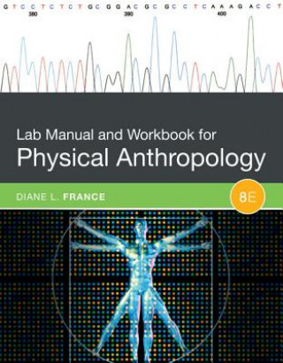 Kniha Lab Manual and Workbook for Physical Anthropology Diane L. France