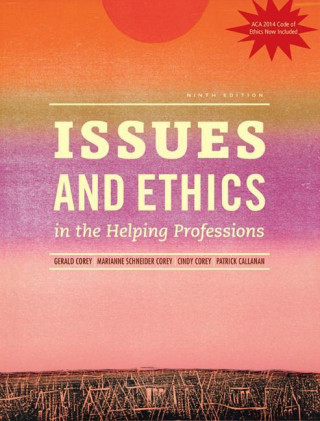 Książka Issues and Ethics in the Helping Professions, Updated with 2014 ACA Codes Gerald Corey