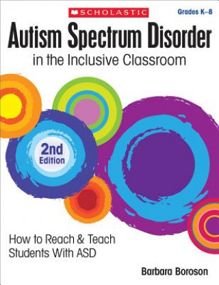 Kniha Autism Spectrum Disorder in the Inclusive Classroom Barbara L. Boroson