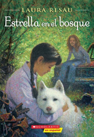 Kniha Estrella en el bosque/ Star in the forest Laura Resau
