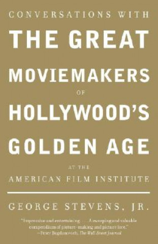 Buch Conversations With the Great Moviemakers of Hollywood's Golden Age at the American Film Institute George Stevens