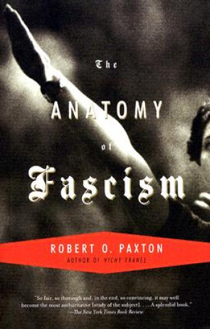 Könyv The Anatomy Of Fascism Robert O. Paxton