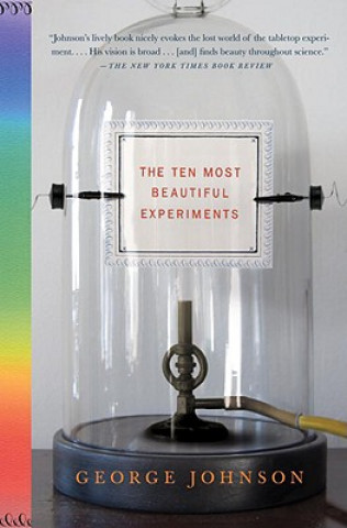 Könyv The Ten Most Beautiful Experiments George Johnson