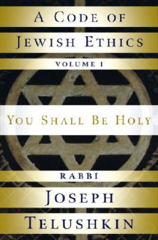 Carte Code of Jewish Ethics: Volume 1 Joseph Telushkin