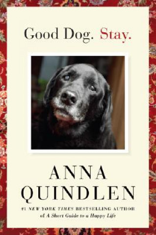Carte Good Dog. Stay. Anna Quindlen