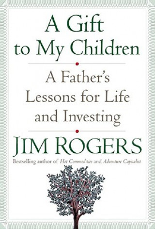 Kniha A Gift to My Children Jim Rogers