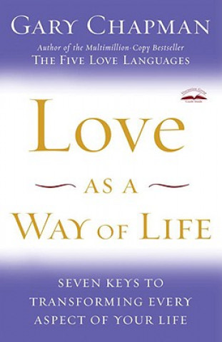 Kniha Love As a Way of Life Gary D. Chapman