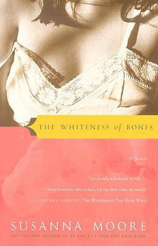 Carte The Whiteness of Bones Susanna Moore