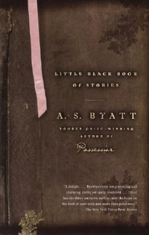 Kniha The Little Black Book Of Stories A S Byatt