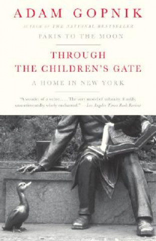 Kniha Through the Children's Gate Adam Gopnik