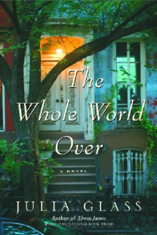 Kniha The Whole World over Julia Glass