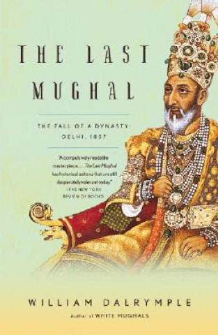 Kniha The Last Mughal William Dalrymple