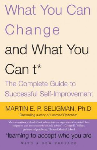 Carte What You Can Change...and What You Can't Martin E. P. Seligman