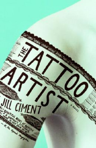 Книга The Tattoo Artist Jill Ciment