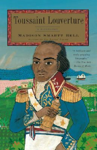 Livre Toussaint Louverture Madison Smartt Bell