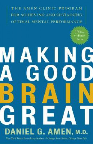 Kniha Making a Good Brain Great Daniel G. Amen