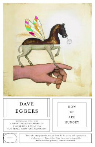 Книга How We Are Hungry Dave Eggers