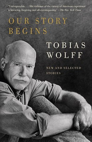 Kniha Our Story Begins Tobias Wolff