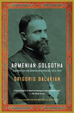 Kniha Armenian Golgotha Grigoris Balakian