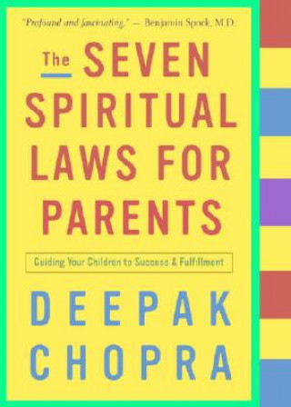 Carte The Seven Spiritual Laws for Parents Deepak Chopra