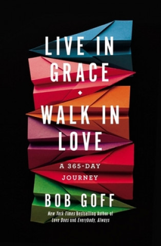 Könyv Live in Grace, Walk in Love Bob Goff