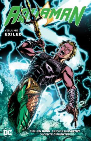 Carte Aquaman Vol. 7: Exiled Cullen Bunn