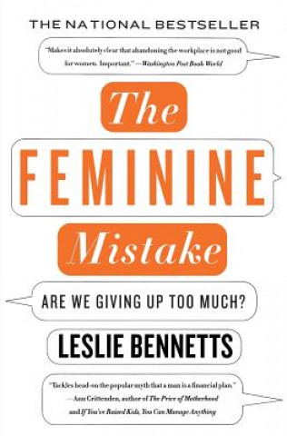Kniha The Feminine Mistake Leslie Bennetts