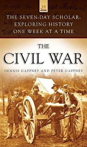 Carte Seven-Day Scholar: The Civil War Dennis Gaffney