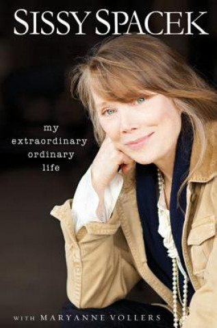 Kniha My Extraordinary Ordinary Life Sissy Spacek