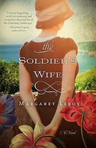 Carte The Soldier's Wife Margaret Leroy
