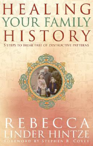 Kniha Healing Your Family History Rebecca Linder Hintze
