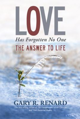Könyv Love Has Forgotten No One Gary R. Renard