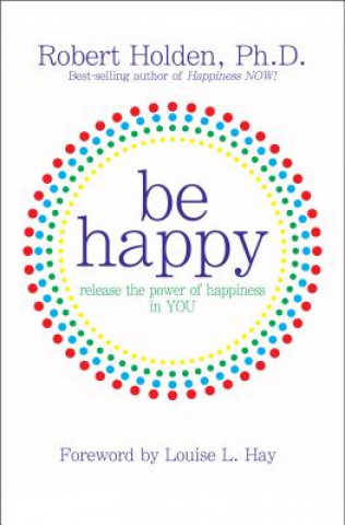 Книга Be Happy! Robert Holden