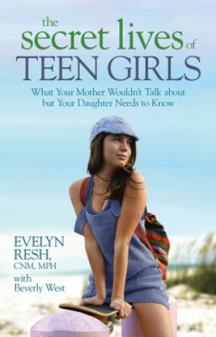 Carte The Secret Lives of Teen Girls Evelyn K. Resh