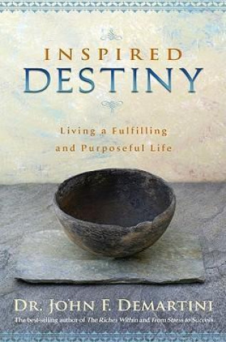 Kniha Inspired Destiny John F. Demartini