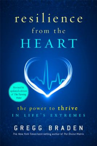 Kniha Resilience from the Heart Gregg Braden
