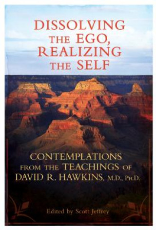 Kniha Dissolving the Ego, Realizing the Self David R. Hawkins