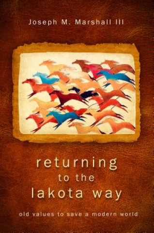 Buch Returning to the Lakota Way Joseph M. Marshall